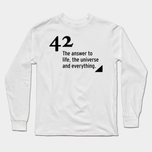 42 - the answer to life, the universe and everything Long Sleeve T-Shirt